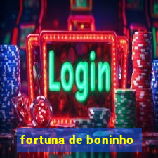 fortuna de boninho